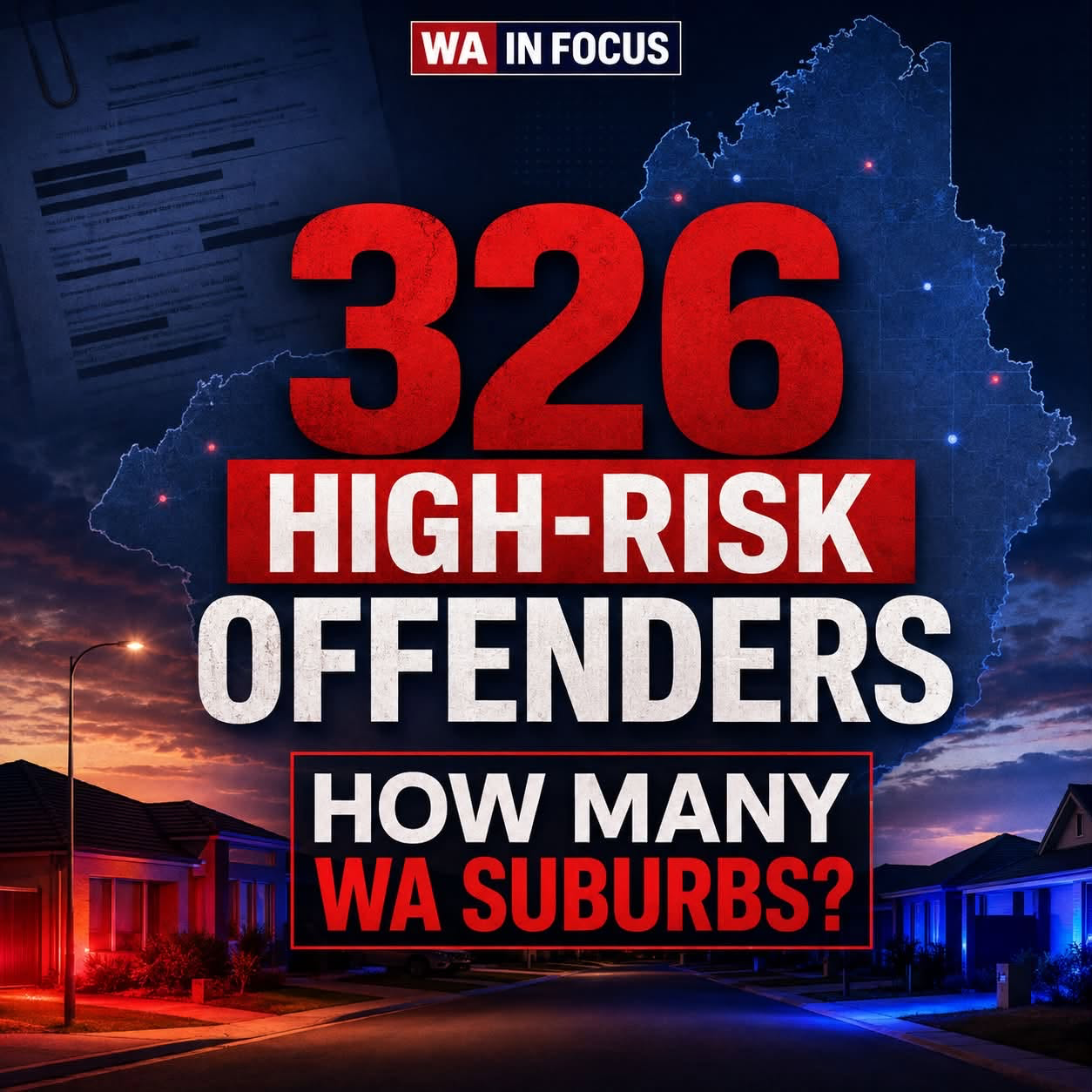 WA Police reveals 326 high risk offenders but not how many suburbs they live in